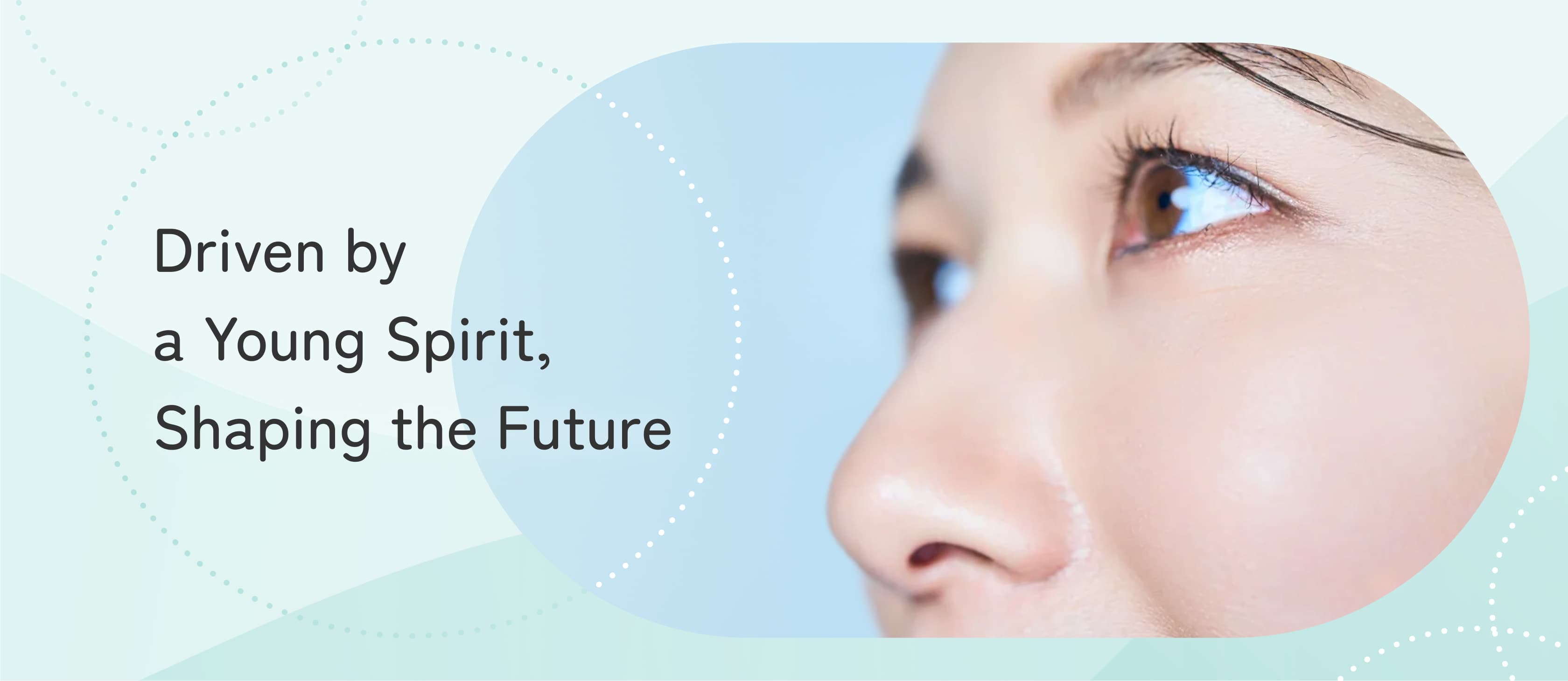 Driven by a Young Spirit, Shaping the Future