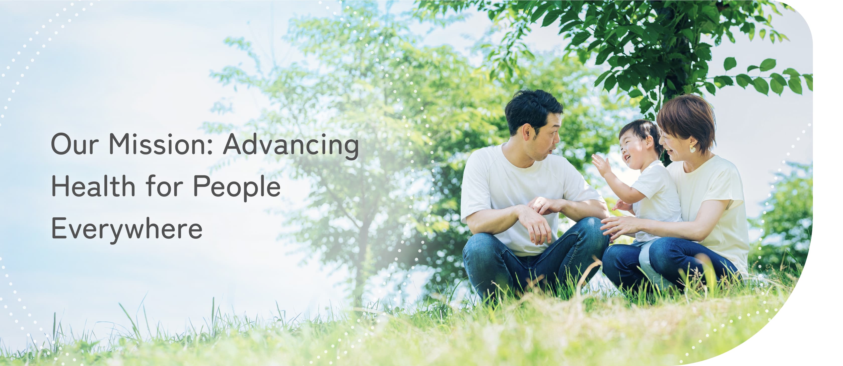 Our Mission: Advancing Health for People Everywhere